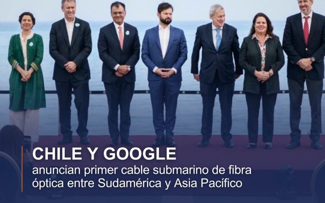 Chile y Google anuncian primer cable submarino de fibra óptica entre Sudamérica y Asia Pacífico
