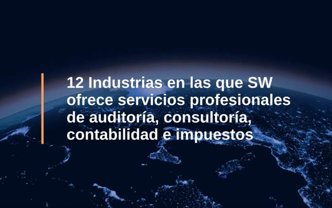 12 industrias en las que SW ofrece servicios profesionales de auditoría, consultoría, contabilidad e impuestos