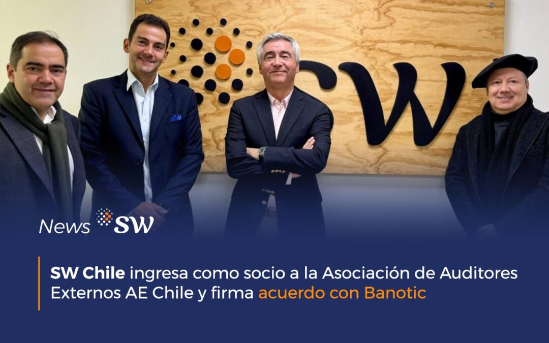 SW Chile ingresa como socio a la Asociación de Auditores Externos AE Chile y firma acuerdo con Banotic