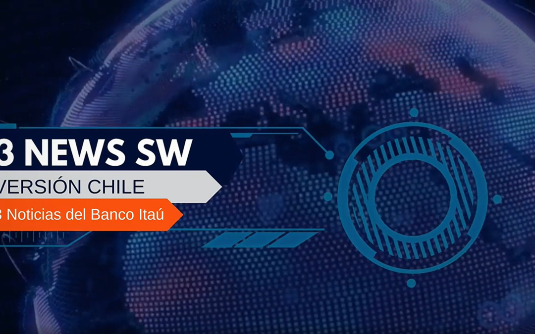 NEWS SW VERSIÓN CHILE: 3 noticias del Banco Itaú