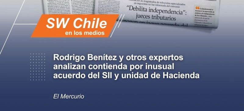 Rodrigo Benítez analiza el alcance del acuerdo entre el SII y los Tribunales Tributarios